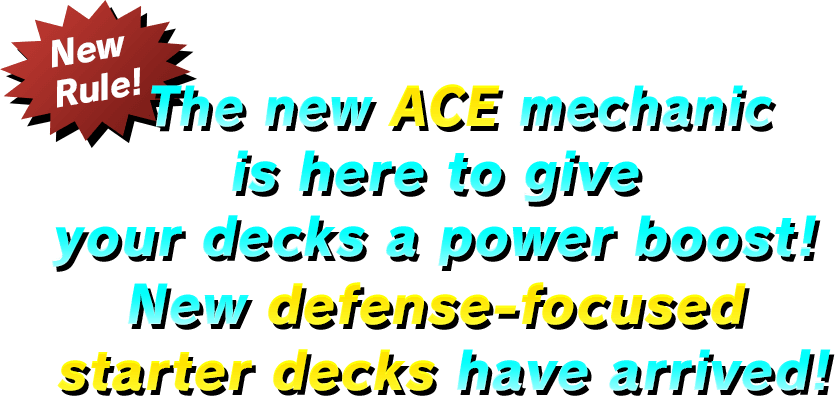 The new ACE mechanic is here to give your decks a power boost!