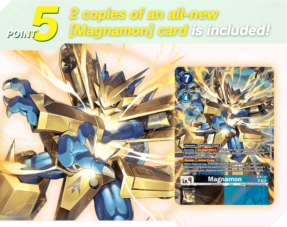 2 copies of an all-new [Magnamon] card is included!
