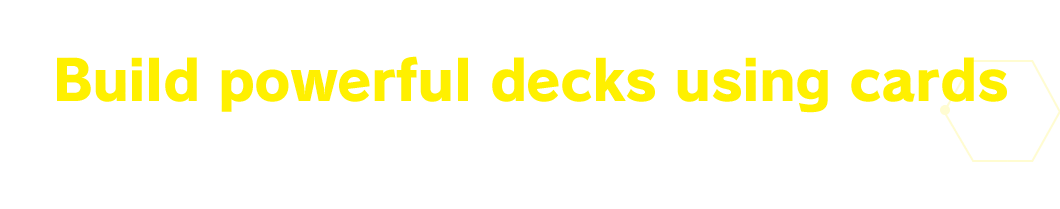 Build powerful decks using cards from this set alone!