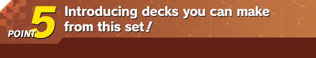 Point 5 Introducing decks you can make from this set!